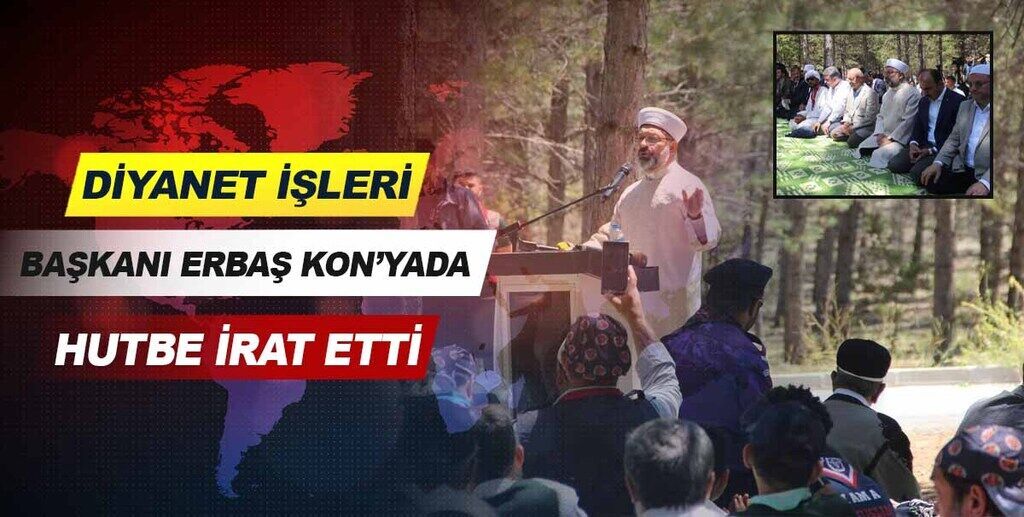 Diyanet İşleri Başkanı Ali Erbaş, İslam İzcileri Dostluk Kampı'ndaki açık alanda hutbe irat etti