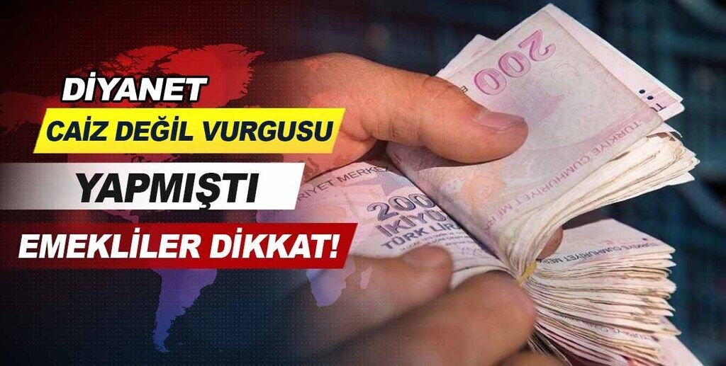 Diyanet 'caiz değil' vurgusu yapmıştı! Emekliler dikkat