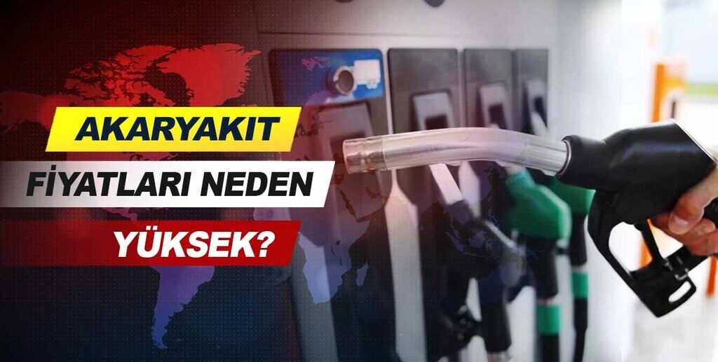 Akaryakıt fiyatları neden yüksek.