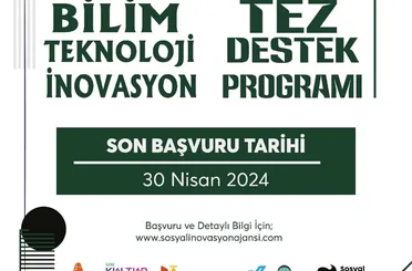 “Bilim-Teknoloji-İnovasyon Tez Destek Programı” Başvuruları Başladı