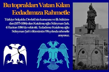 Bu toprakları Vatan Kılan Ecdadımıza Rahmetle
