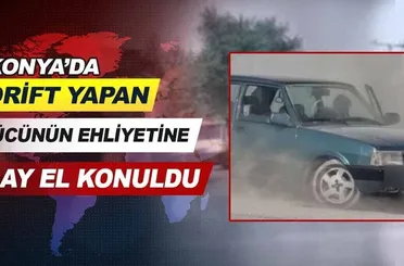 Konya'da drift yapan sürücünün ehliyetine 2 ay süreyle el konuldu.