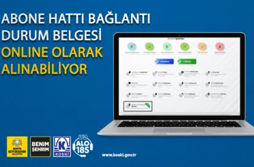 Koski Abone Hattı Bağlantı Durum Belgesi Onlıne Olarak Alınabiliyor