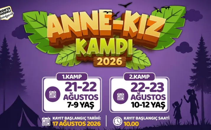 Konya’da Anne-Kız Kampı İçin Geri Sayım Başladı! Kayıtlar 17 Ağustos’ta Açılıyor