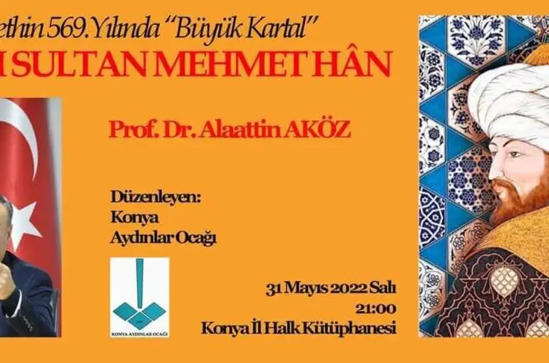 Fethin 569.Yılında ‘Büyük Kartal’ FATİH SULTAN MEHMET HÂN