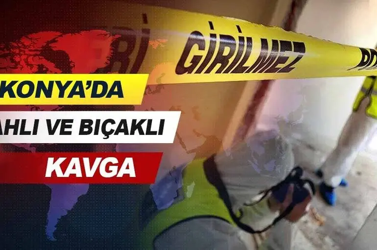 Konya'da silahlı ve bıçaklı kavgada iki kişi yaralandı