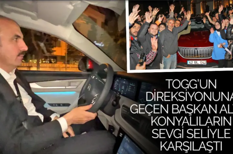TOGG’un Direksiyonuna Geçen Başkan Altay Konyalıların Sevgi Seliyle Karşılaştı