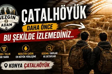 Konya’da 9 Bin Yıllık Tarihe Yolculuk: Çatalhöyük’ü Gezdik