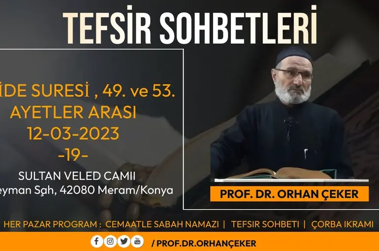 PROF.DR.ORHAN ÇEKER MAİDE SURESİ 49. VE 53. AYETLER ARASI TEFSİRİ (05-03-2023)